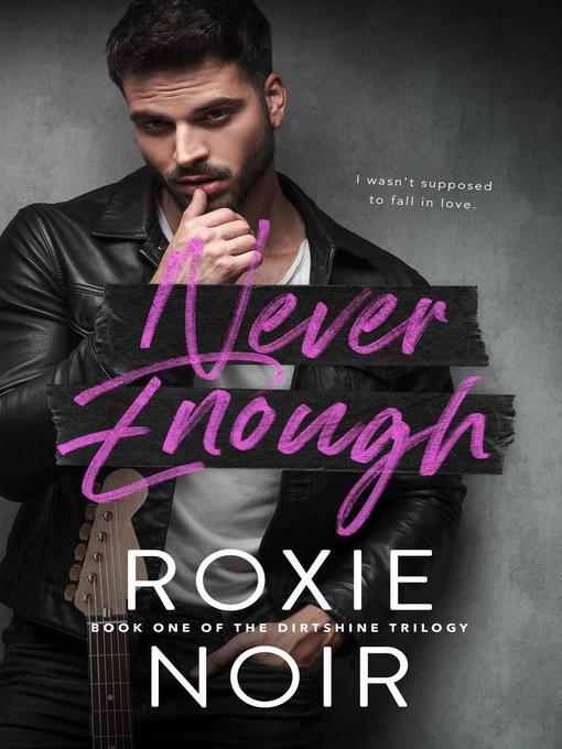 Title details for Never Enough by Roxie Noir - Available